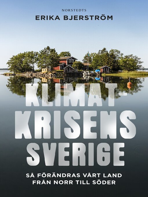 Title details for Klimatkrisens Sverige by Erika Bjerström - Available